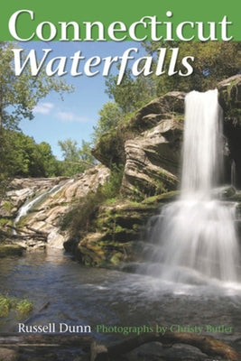 Connecticut Waterfalls: A Guide Paperback Countryman Press