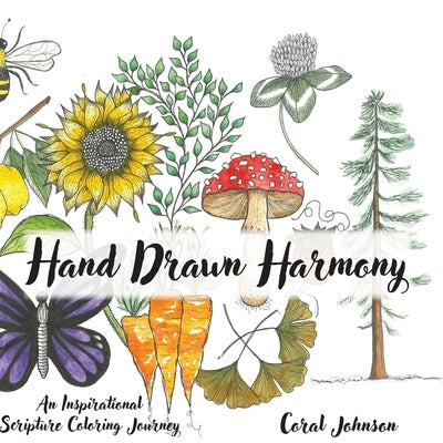 Hand Drawn Harmony - An Inspirational Scripture Coloring Journey by Johnson, Coral R.