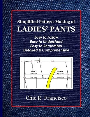 Simplified Pattern-Making of Ladies' Pants by Francisco, Chic R.