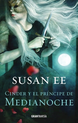 Cinder Y El Príncipe de Medianoche by Ee, Susan