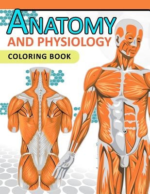 Anatomy and Physiology Coloring Book: 2nd Edtion by Dr Jean J. Morgan