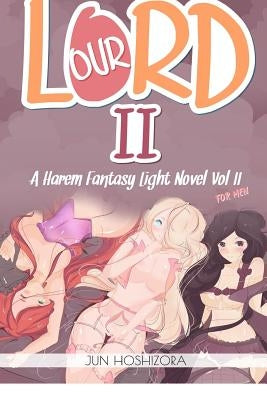 Harem Fantasy for Men Explicit Light Novel. Our Lord by Hoshizora, Jun