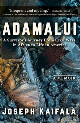 Adamalui: A Survivor's Journey from Civil Wars in Africa to Life in America by Kaifala, Joseph