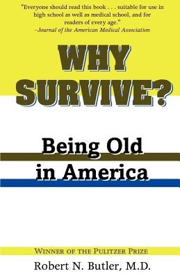 Why Survive?: Being Old in America Paperback Johns Hopkins University Press