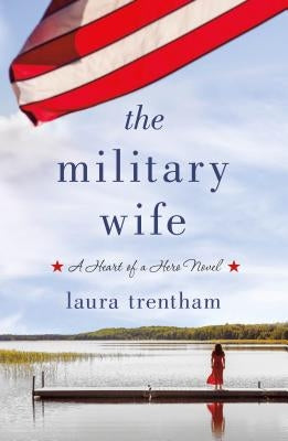 The Military Wife: A Heart of a Hero Novel Paperback St. Martin's Griffin