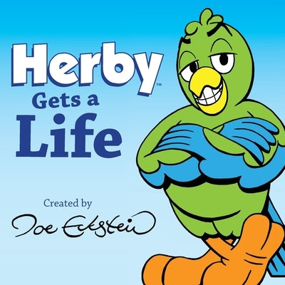 Herby Gets a Life by Eckstein, Joe