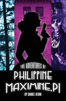 The Adventures of Philippine Maximine, P.I. Paperback Rudbeckia Productions LLC