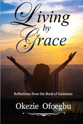 Living by Grace: Reflections from the Book of Galatians Paperback Inscript Books