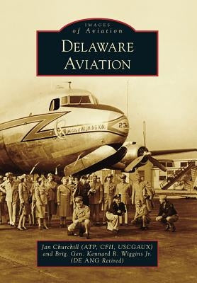 Delaware Aviation Paperback Arcadia Publishing (SC)