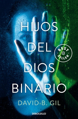 Hijos del Dios Binario / Sons of the Binary God by Gil, David B.