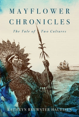 Mayflower Chronicles: The Tale of Two Cultures Paperback Green Place Books