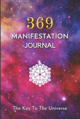 369 manifestation journal: Law of Attraction Guided Journal & Workbook to Manifest Your Desires Using the 3,6,9 Power by For Life, 369