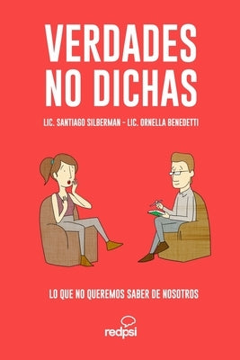 Verdades No Dichas: Guía práctica para entender los motivos de la baja autoestima, la ansiedad, el estrés y la inseguridad sin autoayuda n by Silberman, Santiago