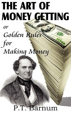 The Art of Money Getting Paperback Bottom of the Hill Publishing