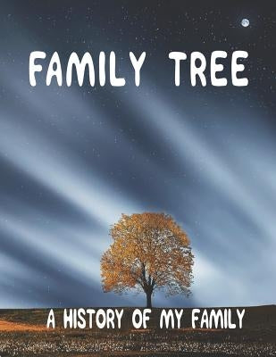 Family Tree: A History of my Family; 8.5 x 11 Family Tree Research Workbook; by Ancestry, Tomger