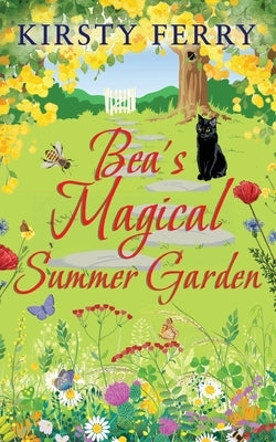 BEA'S MAGICAL SUMMER GARDEN a laugh-out-loud romantic comedy Paperback Choc Lit
