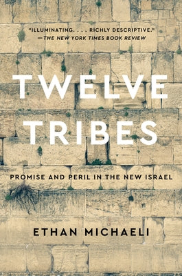 Twelve Tribes: Promise and Peril in the New Israel Paperback Mariner Books