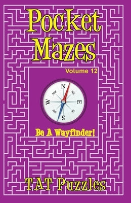 Pocket Mazes - Volume 12 Paperback Tried and Trusted Indie Publishing