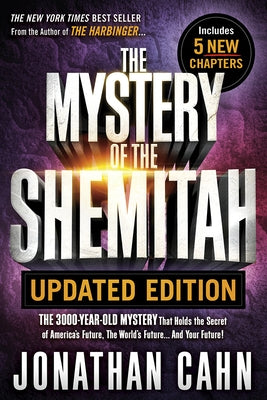 Mystery of the Shemitah Updated Edition: The 3,000-Year-Old Mystery That Holds the Secret of America's Future, the World's Future...and Your Future! Charisma House