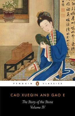 The Story of the Stone, Volume IV: The Debt of Tears, Chapters 81-98 Paperback Penguin Group