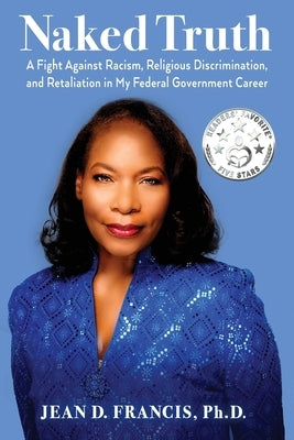 Naked Truth: A Fight Against Racism, Religious Discrimination, and Retaliation in My Federal Government Career Paperback Koehler Books