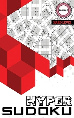 Hyper Sudoku: 500 Hard Level Sudoku, Sudoku Hard Puzzle Books, Hard Sudoku Books for Adults, Volume 3 by Julie a Matthews
