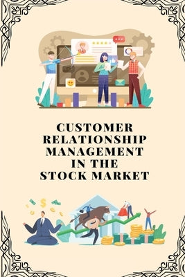 Customer relationship management in stock market by K. K., Karthikeyan