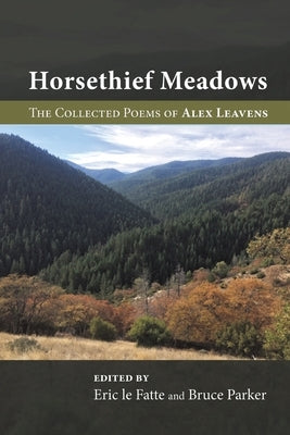 Horsethief Meadows: The Collected Poems of Alex Leavens Paperback Finishing Line Press