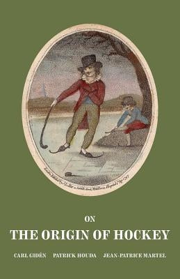 On the Origin of Hockey Paperback Hockey Origin Publishing