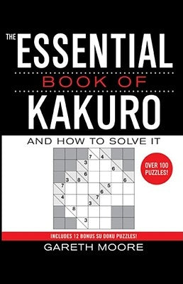 The Essential Book of Kakuro: And How to Solve It Paperback Atria Books