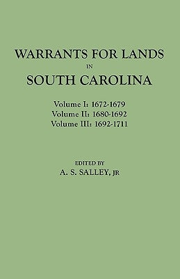 Warrants for Lands in South Carolina. Volumes I, II, III by Salley, A. S.