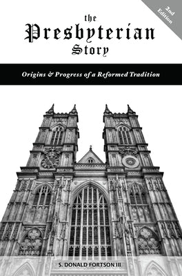 The Presbyterian Story: Origins & Progress of a Reformed Tradition, 2nd Edition Paperback Wipf & Stock Publishers