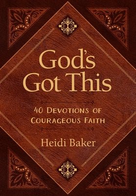 God's Got This: 40 Devotions of Courageous Faith Broadstreet Publishing