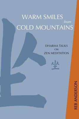 Warm Smiles from Cold Mountains: Dharma Talks on Zen Meditation Paperback Rodmell Press