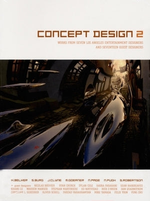 Concept Design 2: Works from Seven Los Angeles Entertainment Designers and Seventeen Guest Artists by Robertson, Scott