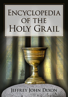 Encyclopedia of the Holy Grail Paperback McFarland & Company