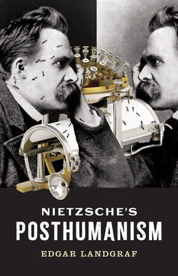 Nietzsche's Posthumanism Paperback University of Minnesota Press