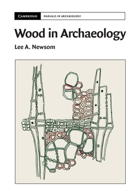 Wood in Archaeology Paperback Cambridge University Press