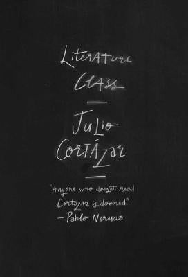 Literature Class, Berkeley 1980 by Cortázar, Julio