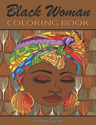 Black Woman Coloring Book: Funny Black Wife Coloring Book, African woman Designs, Beauty queens gorgeous black women African american afro dreads Paperback Independently Published