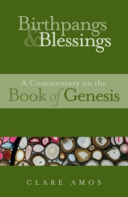 Birthpangs and Blessings: A Commentary on the Book of Genesis Paperback Sacristy Press