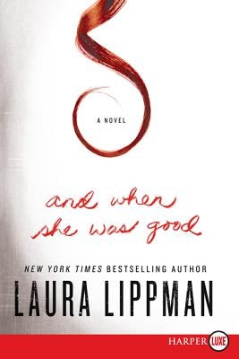 And When She Was Good by Lippman, Laura
