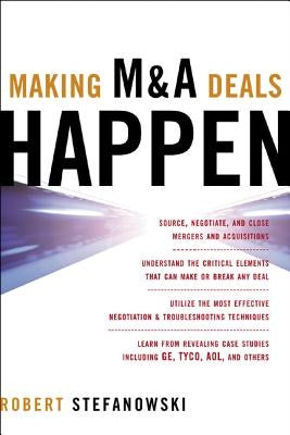 Making M&A Deals Happen by Stefanowski, Robert