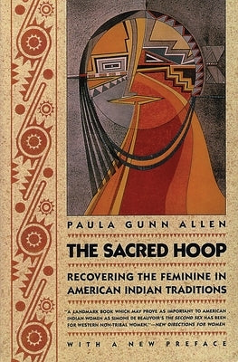 The Sacred Hoop: Recovering the Feminine in American Indian Traditions Paperback Beacon Press