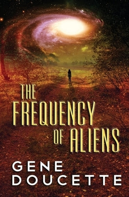 The Frequency of Aliens Paperback Eugene Doucette