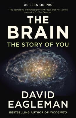 The Brain: The Story of You by Eagleman, David