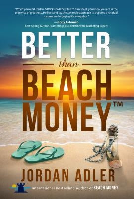 Better Than Beach Money by Adler, Jordan