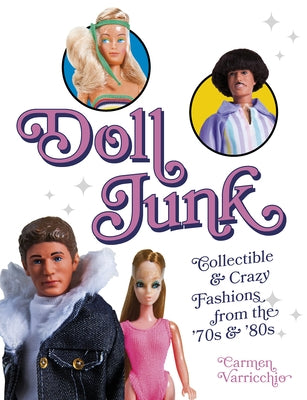 Doll Junk: Collectible and Crazy Fashions from the '70s and '80s Paperback Schiffer Publishing