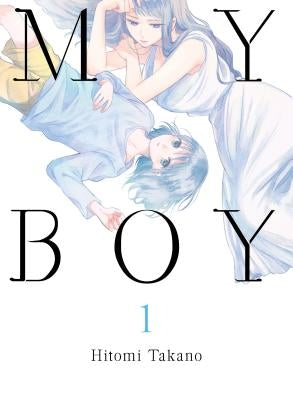 My Boy, Volume 1 by Takano, Hitomi