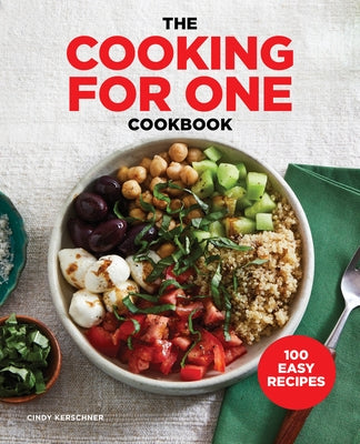 The Cooking for One Cookbook: 100 Easy Recipes Rockridge Press